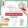 TOPP Die Kunst des Zeichnens für Kinder Starter-Block - Comic