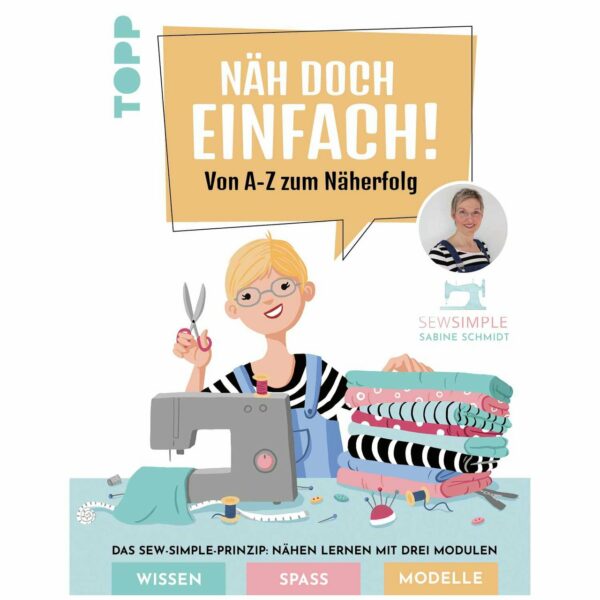 TOPP Näh doch einfach! Von A-Z zum Näherfolg