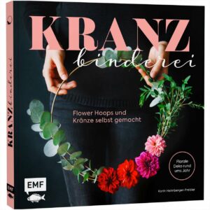 EMF Kranzbinderei - Flower Hoops und Kränze selbst gemacht