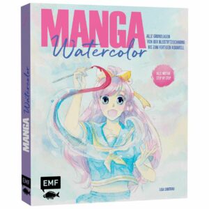 EMF Manga Watercolor - Alle Grundlagen von der Bleistiftzeichnung bis zum fer...